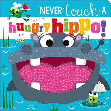 bokomslag Never Touch a Hungry Hippo!