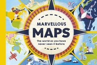 bokomslag Marvelous Maps: Our Changing World in 40 Amazing Maps