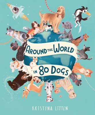 bokomslag Around the World in 80 Dogs