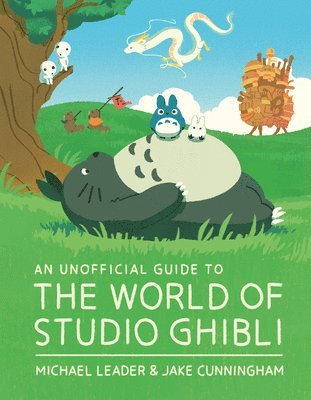 bokomslag An Unofficial Guide to the World of Studio Ghibli Updated Edition