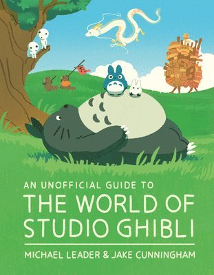 An Unofficial Guide to the World of Studio Ghibli 1