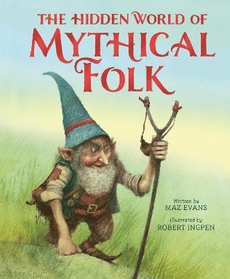 Maz Evans - Hidden World of Mythical Folk, Inbunden