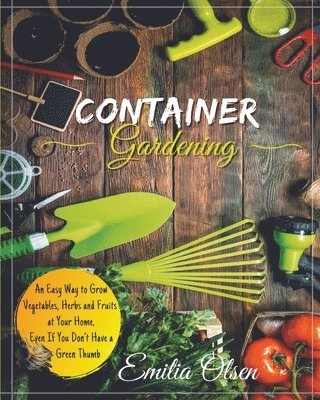 Emilia Olsen - Container Gardening, Häftad