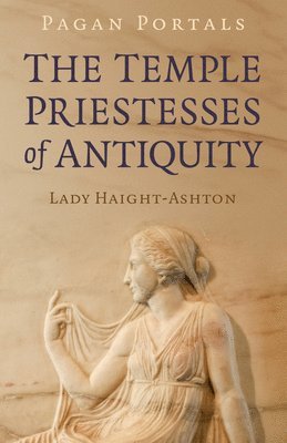 bokomslag Pagan Portals - The Temple Priestesses of Antiquity