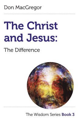 bokomslag Christ and Jesus, The: The Difference