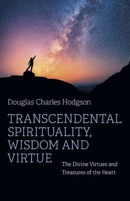 bokomslag Transcendental Spirituality, Wisdom and Virtue