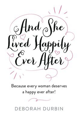 Deborah Durbin - And She Lived Happily Ever After, Häftad