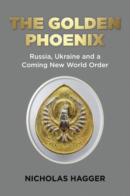Nicholas Hagger - Golden Phoenix, The, Häftad