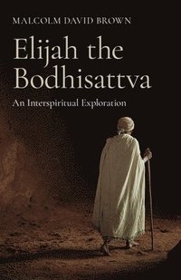 bokomslag Elijah the Bodhisattva