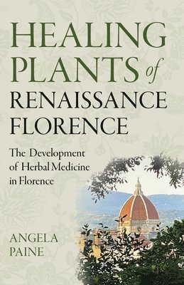 Healing Plants of Renaissance Florence 1
