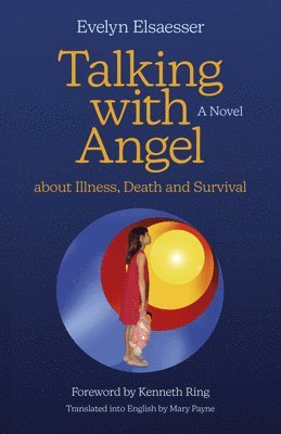 bokomslag Talking with Angel about Illness, Death and Survival