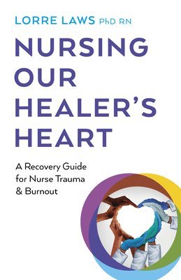 bokomslag Nursing Our Healer's Heart