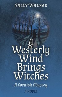 bokomslag Westerly Wind Brings Witches, A