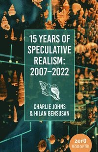 bokomslag 15 Years of Speculative Realism