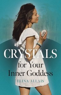 bokomslag Crystals for Your Inner Goddess