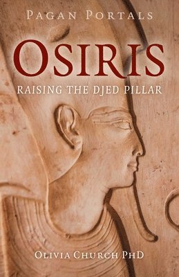 Olivia Church, PhD, Olivia Church - Pagan Portals - Osiris, Häftad