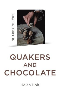 bokomslag Quaker Quicks - Quakers and Chocolate