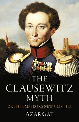 Clausewitz Myth, The 1