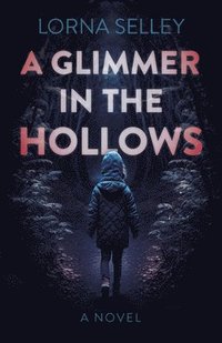 bokomslag Glimmer in the Hollows, A