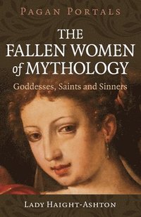 bokomslag Pagan Portals - The Fallen Women of Mythology