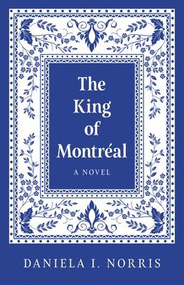 bokomslag King of Montr?al, The