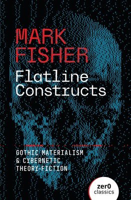 Mark Fisher - Flatline Constructs, Häftad