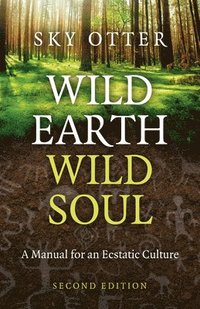 bokomslag Wild Earth, Wild Soul (2nd Edition)