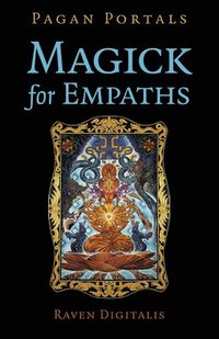 bokomslag Pagan Portals - Magick for Empaths