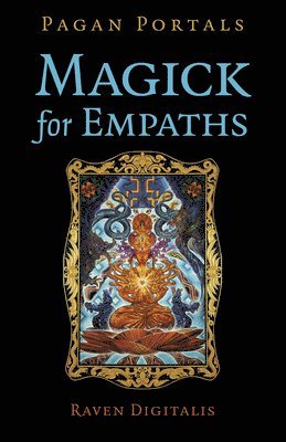 Pagan Portals - Magick for Empaths