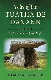 bokomslag Tales of the Tuatha De Danann, Volume 1