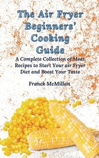 bokomslag The Air Fryer Beginners' Cooking Guide