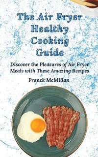 bokomslag The Air Fryer Healthy Cooking Guide