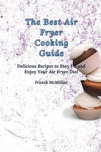 bokomslag The Best Air Fryer Cooking Guide