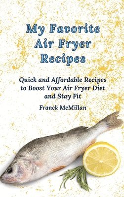 bokomslag My Favorite Air Fryer Recipes