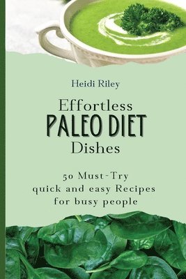 Heidi Riley - Effortless Paleo Diet Dishes, Häftad
