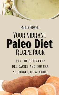 bokomslag Your vibrant Paleo Diet Recipe Book