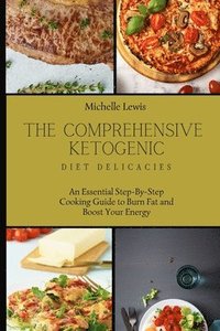 bokomslag The Comprehensive Ketogenic Diet Delicacies