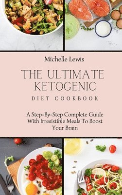 Ultimate Ketogenic Diet Cookbook