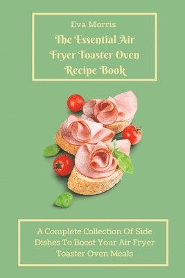 bokomslag Essential Air Fryer Toaster Oven Recipe Book