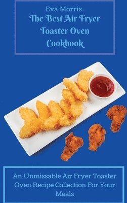 bokomslag Best Air Fryer Toaster Oven Cookbook