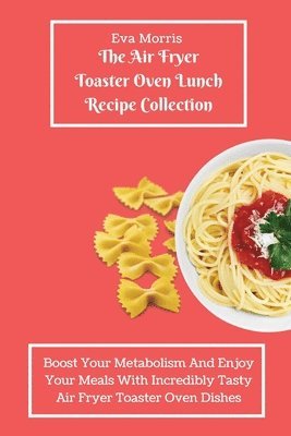 bokomslag Air Fryer Toaster Oven Lunch Recipe Collection