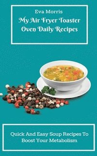 bokomslag My Air Fryer Toaster Oven Daily Recipes