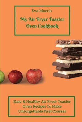 bokomslag My Air Fryer Toaster Oven Cookbook