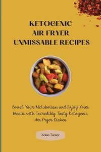 bokomslag Ketogenic Air Fryer Unmissable Recipes