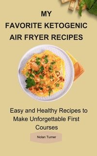 bokomslag My Favorite Ketogenic Air Freyer Recipes