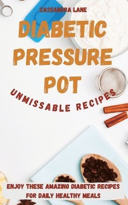 bokomslag Diabetic Pressure Pot Unmissable Recipes