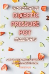 bokomslag The Definitive Diabetic Pressure Pot Collection