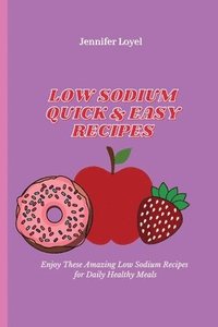 bokomslag Low Sodium Quick & Easy Recipes