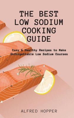 bokomslag The Best Low Sodium Cooking Guide