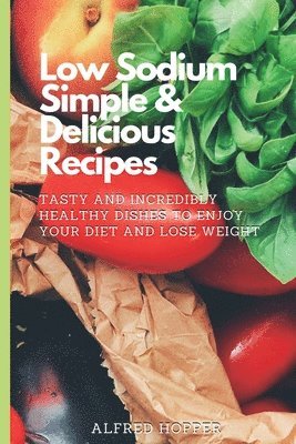 Low Sodium Simple & Delicious Recipes 1